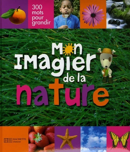 Livrenpoche : Mon imagier de la nature - Hachette Jeunesse - Livre
