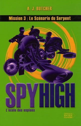 Livrenpoche : Spy high Tome III : Le scénario du serpent - A. J. Butcher - Livre