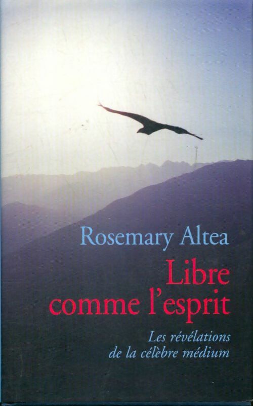 Livrenpoche : Libre comme l'esprit - Rosemary Altea - Livre