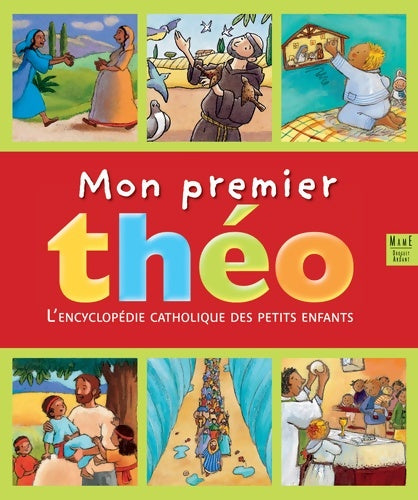 Livrenpoche : Mon premier théo. Encyclopédie catholique des petits enfants - Christine Pedotti - Livre