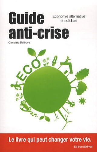Livrenpoche : Guide anti-crise. Economie alternative et solidaire - Christine Delbove - Livre