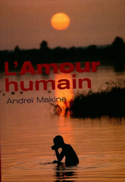 Livrenpoche : L'amour humain - Andreï Makine - Livre