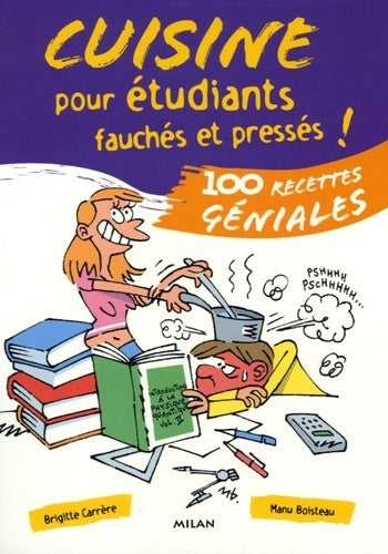 Livrenpoche : Cuisine pour étudiants fauchés et pressés ! : 100 recettes géniales - Manu Boisteau - Livre