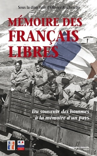 Livrenpoche : Mémoire des français libres : Du souvenir des hommes à la mémoire d'un pays - Olivier Rochereau - Livre