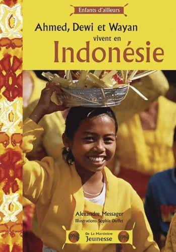 Livrenpoche : Ahmed dewi et wayan vivent en indonésie - Alexandre Messager - Livre