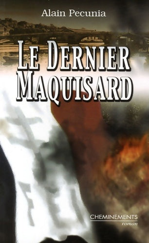 Livrenpoche : Le dernier maquisard - Alain Pecunia - Livre