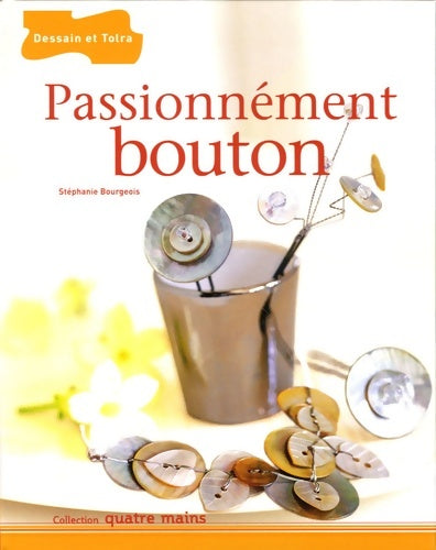 Livrenpoche : Passionnément bouton - Stéphanie Bourgeois - Livre