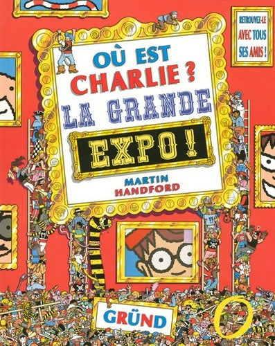 Livrenpoche : Où est charlie ? la grande expo ! - cherche-et-trouve - À partir de 7 ans - Martin Handford - Livre