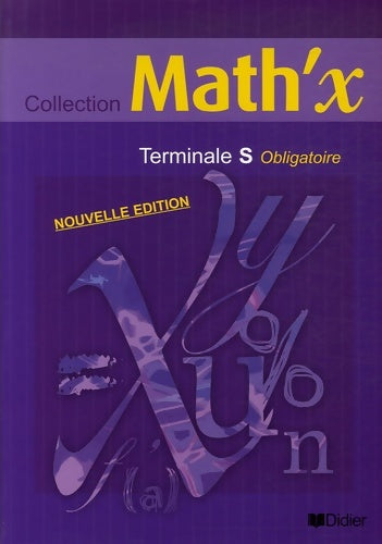 Livrenpoche : Math'x terminale s obligatoire éd 2006 livre élève - Annick Carême - Livre