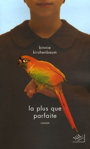 Livrenpoche : La plus que parfaite - Binnie Kirshenbaum - Livre