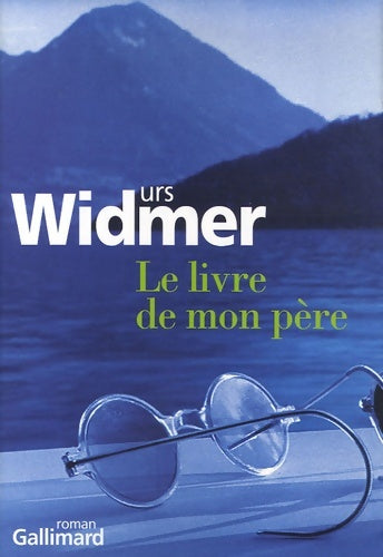 Livrenpoche : Le livre de mon père - Urs Widmer - Livre