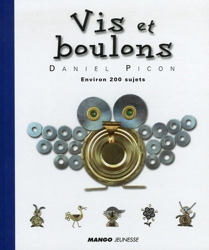 Vis et boulons - Daniel Picon - Livre