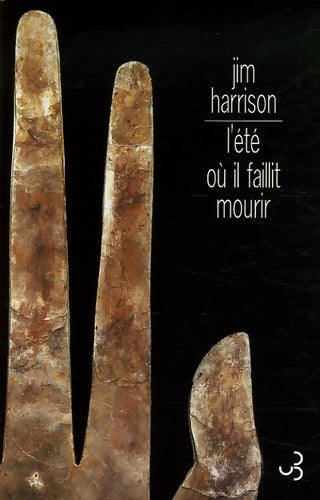 Livrenpoche : L'été où il faillit mourir - Jim Harrison - Livre