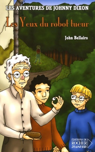 Livrenpoche : Les aventures de johnny dixon Tome VI : Les yeux du robot tueur - John Bellairs - Livre