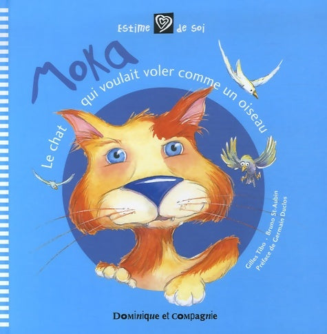Livrenpoche : Moka le chat qui voulait voler - Gilles Tibo - Livre