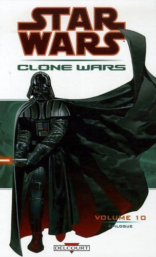 Star wars - clone wars t10 - epilogue - John Ostrander Et Divers Auteurs - Livre