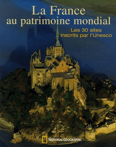 Livrenpoche : La France au patrimoine mondial : Les 30 sites inscrits par l'unesco - Jean-François Delmas - Livre