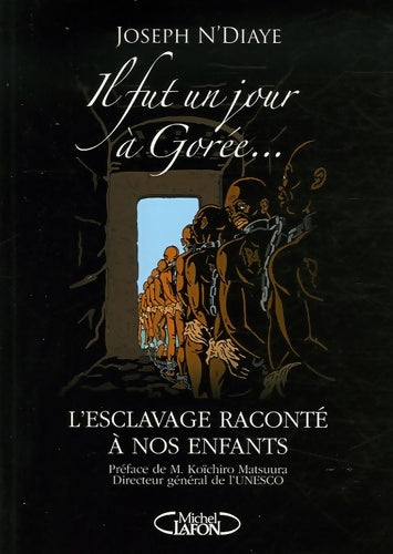 Livrenpoche : Il fut un jour à gorée : L'esclavage raconté à nos enfants - Joseph N'diaye - Livre