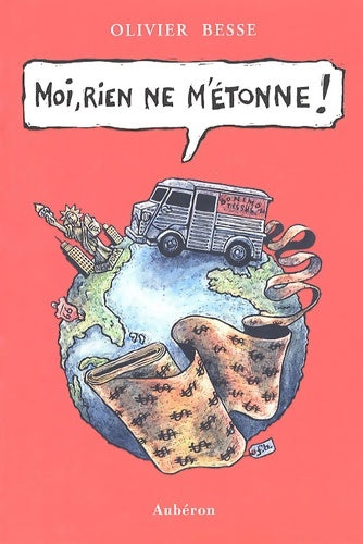 Livrenpoche : Moi rien ne m'étonne ! - Olivier Besse - Livre