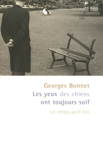 Livrenpoche : Les yeux des chiens ont toujours soif - Georges Bonnet - Livre