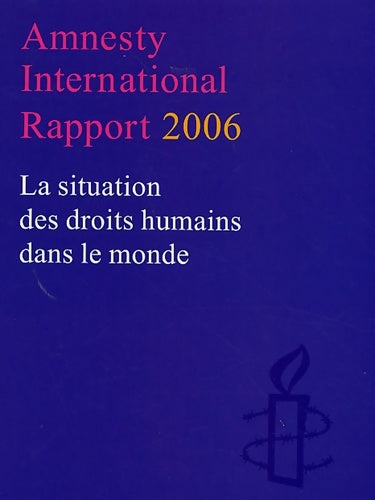 Livrenpoche : Rapport 2006 : La situation des droits humains dans le monde - Amnesty International - Livre