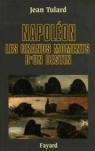 Livrenpoche : Napoléon : Les grands moments d'un destin - Jean Tulard - Livre