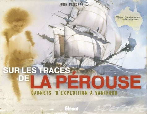 Livrenpoche : Sur les traces de la pérouse : Carnets d'expédition à vanikoro - John Pendray - Livre