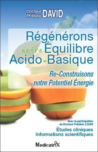 Livrenpoche : Régénérons notre équilibre acido-basique. Re-construisons notre potentiel énergie - Philippe David - Livre
