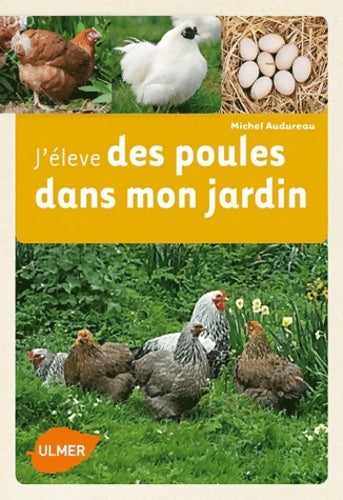 Livrenpoche : J'élève des poules dans mon jardin - Michel Audureau - Livre