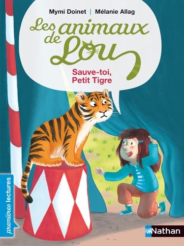 Livrenpoche : Les animaux de Lou : Sauve-toi petit tigre ! - Mymi Doinet - Livre
