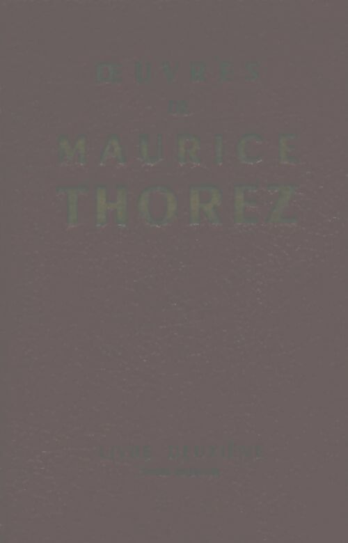 Livrenpoche : Oeuvres Livre deuxième Tome I - Maurice Thorez - Livre