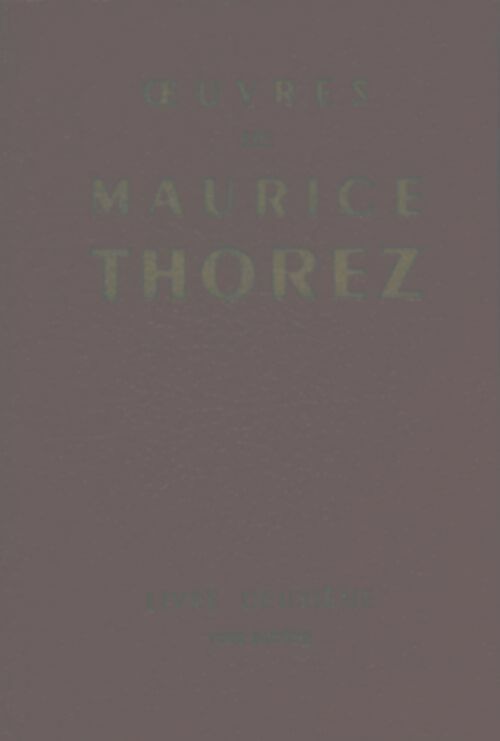Livrenpoche : Oeuvres de Maurice Thorez livre deuxième Tome X - Maurice Thorez - Livre