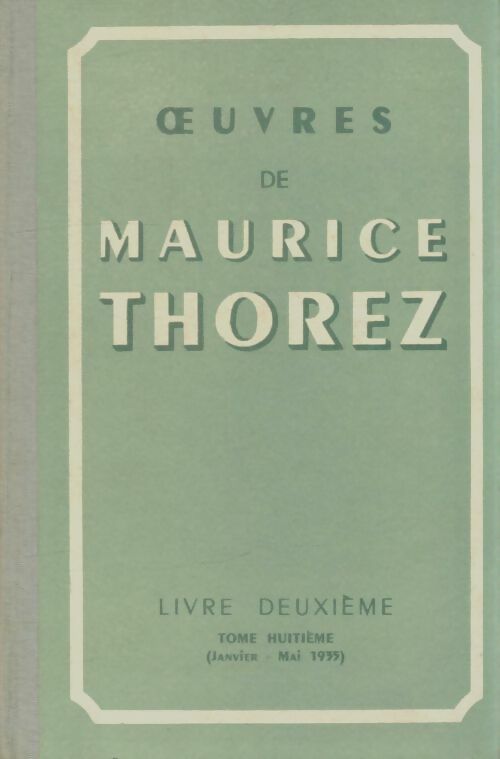 Livrenpoche : Oeuvres de Maurice Thorez livre deuxième Tome II - Maurice Thorez - Livre
