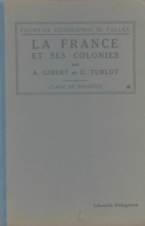 Livrenpoche : La France et ses colonies Première - A. Gibert - Livre