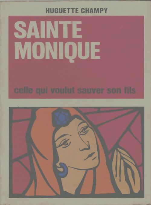 Livrenpoche : Sainte Monique - Huguette Champy - Livre
