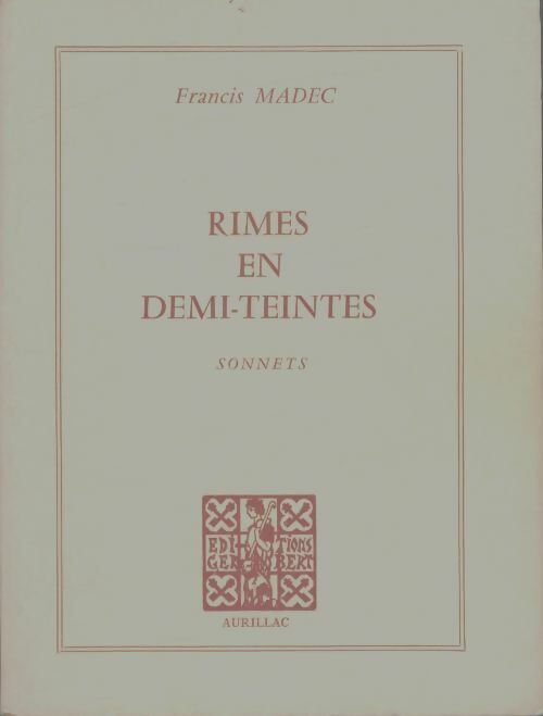 Livrenpoche : Rimes en demi-teintes : Sonnets - Francis Madec - Livre