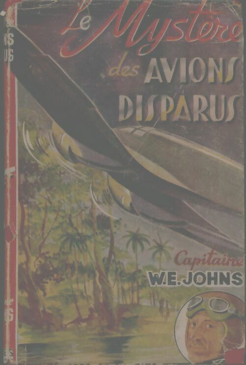 Livrenpoche : Le mystère des avions disparus - Captain W.E. Johns - Livre