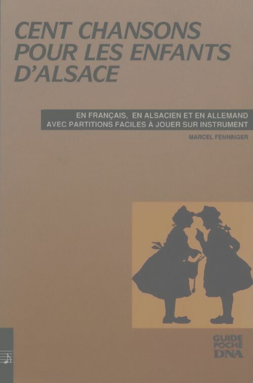 Livrenpoche : Cent chansons pour les enfants d'Alsace - Marcel Fenninger - Livre