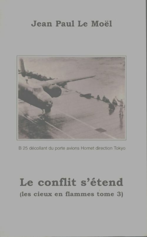 Livrenpoche : Les cieux en flammes Tome III : Le conflit s'étend - Jean-Paul Le moël - Livre