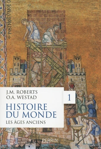 Livrenpoche : Histoire du monde Tome I : Les âges anciens - John Morris Roberts - Livre