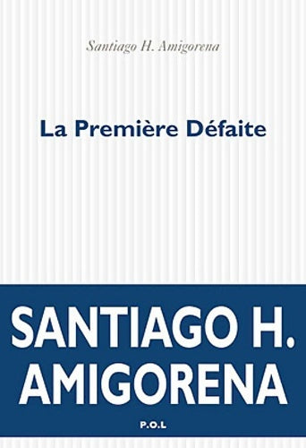 Livrenpoche : La première défaite - Santiago H. Amigorena - Livre