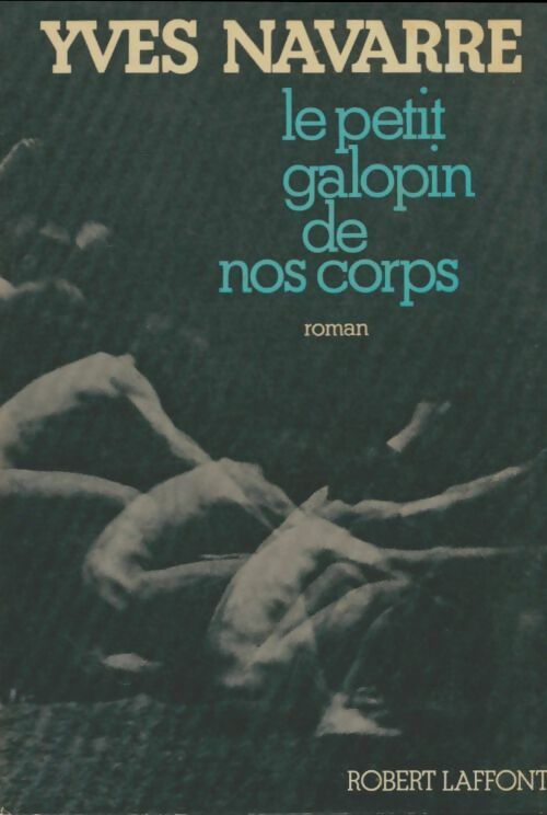 Livrenpoche : Le petit galopin de nos corps - Yves Navarre - Livre