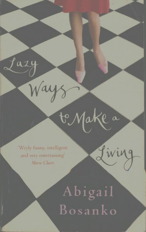 Lazy ways to make a living - Abigail Bosanko -  Time Warner books - Livre