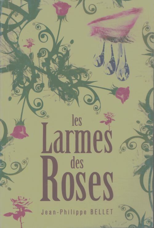 Livrenpoche : Les larmes des roses - Jean-Philippe Bellet - Livre