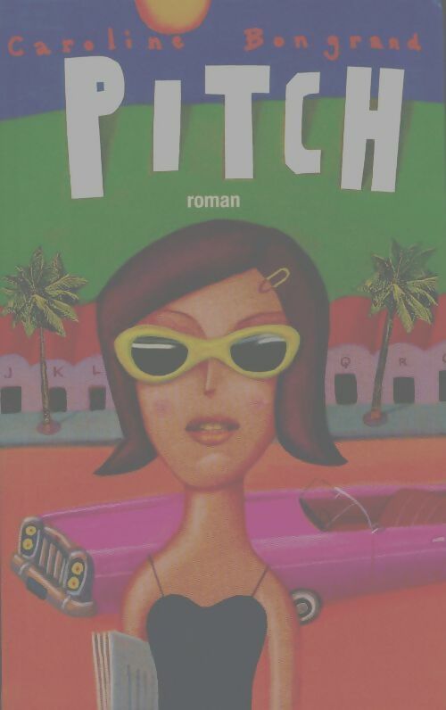 Livrenpoche : Pitch - Caroline Bongrand - Livre