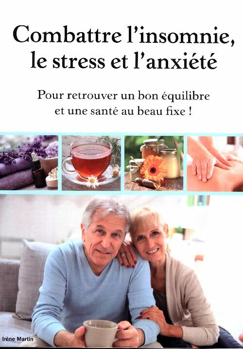 Livrenpoche : Combattre l'insomnie, le stress et l'anxiété - Irène Martin - Livre