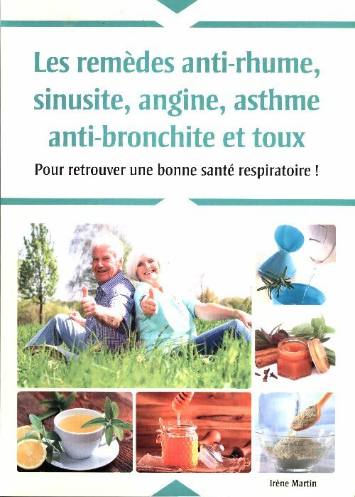 Livrenpoche : Les remèdes anti-rhume, sinusite, angine, asthme, anti-bronchite et toux - Irène Martin - Livre
