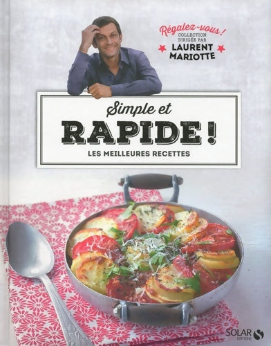 Livrenpoche : Simple et rapide ! - régalez-vous ! collection dirigée par Laurent mariotte - Laurent Mariotte - Livre