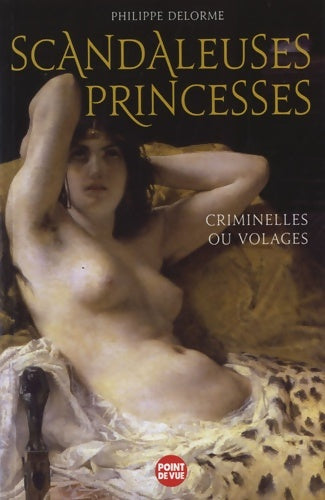 Livrenpoche : Scandaleuses princesses - Philippe Delorme - Livre