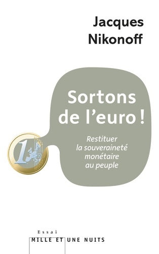 Livrenpoche : Sortons de l'euro! : Restituer la souveraineté monétaire au peuple - Jacques Nikonoff - Livre